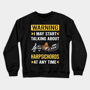 Warning Harpsichord Harpsichordist Crewneck Sweatshirt